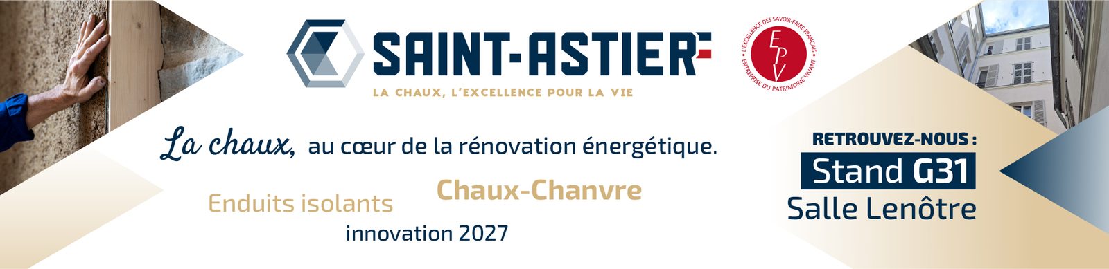 Bannière Chaux Saint-Astier® : la chaux au coeur de la rénovation énergétique, rendez-vous au stand G31, Salle Le Nôtre